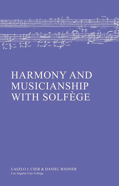 Old-fashioned, handwritten music staves above text 'Harmony and Musicianship with Solfège; Laszlo J. Cser & Daniel Wanner; Los Angeles City College'
